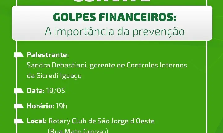 A Sicredi Iguaçu realiza no dia 19 de maio, às 19h, no Rotary Club de São Jorge D’Oeste, a palestra sobre “Golpes Financeiros