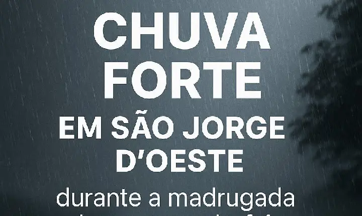 Chuva forte atinge São Jorge D’Oeste na madrugada desta segunda-feira