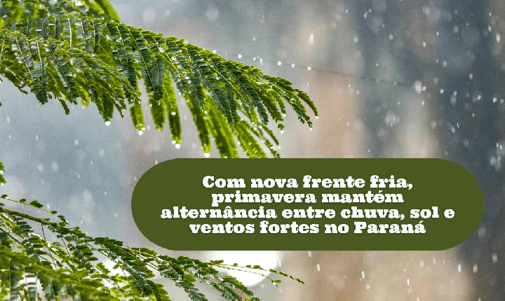 Com nova frente fria, primavera mantém alternância entre chuva, sol e ventos fortes no Paraná