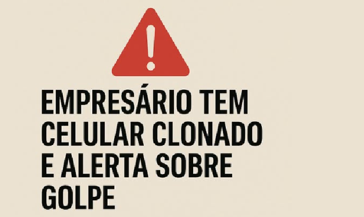 Empresário de São Jorge D’Oeste tem celular clonado e alerta comunidade sobre golpe