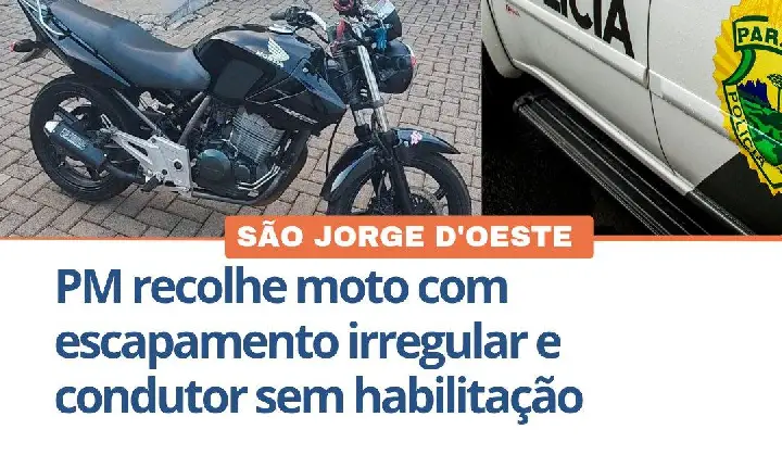 PM recolhe moto com escapamento irregular e condutor sem habilitação em São Jorge D'Oeste.