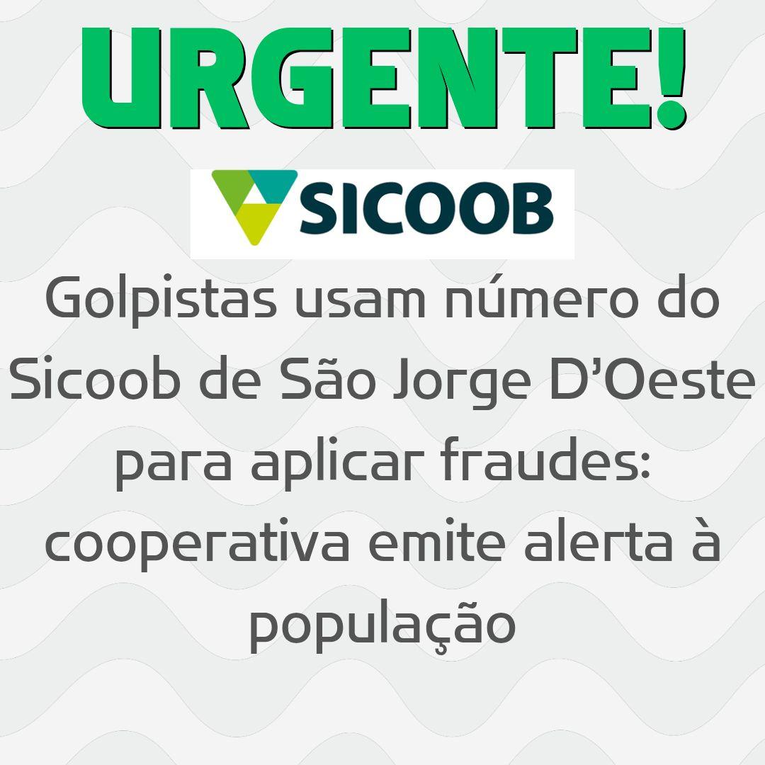 Golpistas usam número do Sicoob de São Jorge D’Oeste para aplicar fraudes: cooperativa emite alerta à população