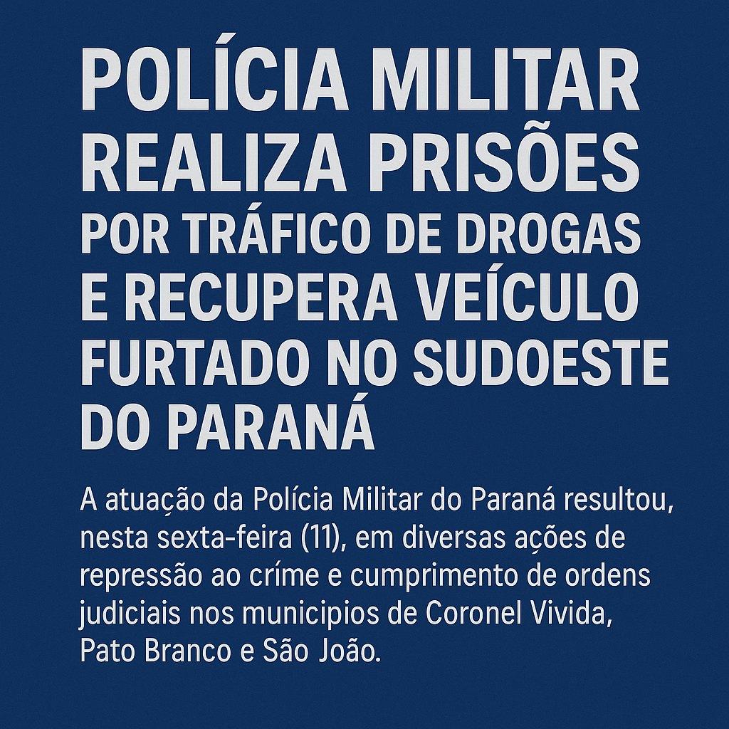 Polícia Militar realiza prisões por tráfico de e recupera veículo furtado no Sudoeste do Paraná