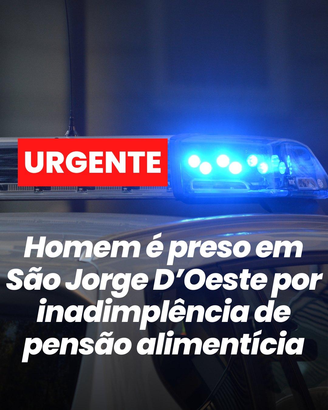 Homem é preso em São Jorge D’Oeste por inadimplência de pensão alimentícia.