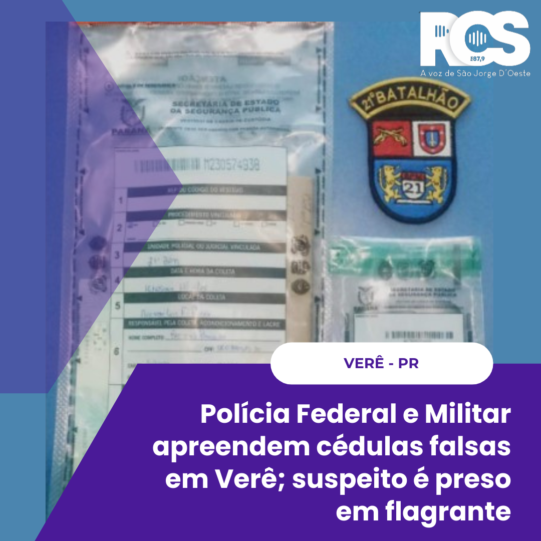 Polícia Federal e Militar apreendem cédulas falsas em Verê; suspeito é preso em flagrante