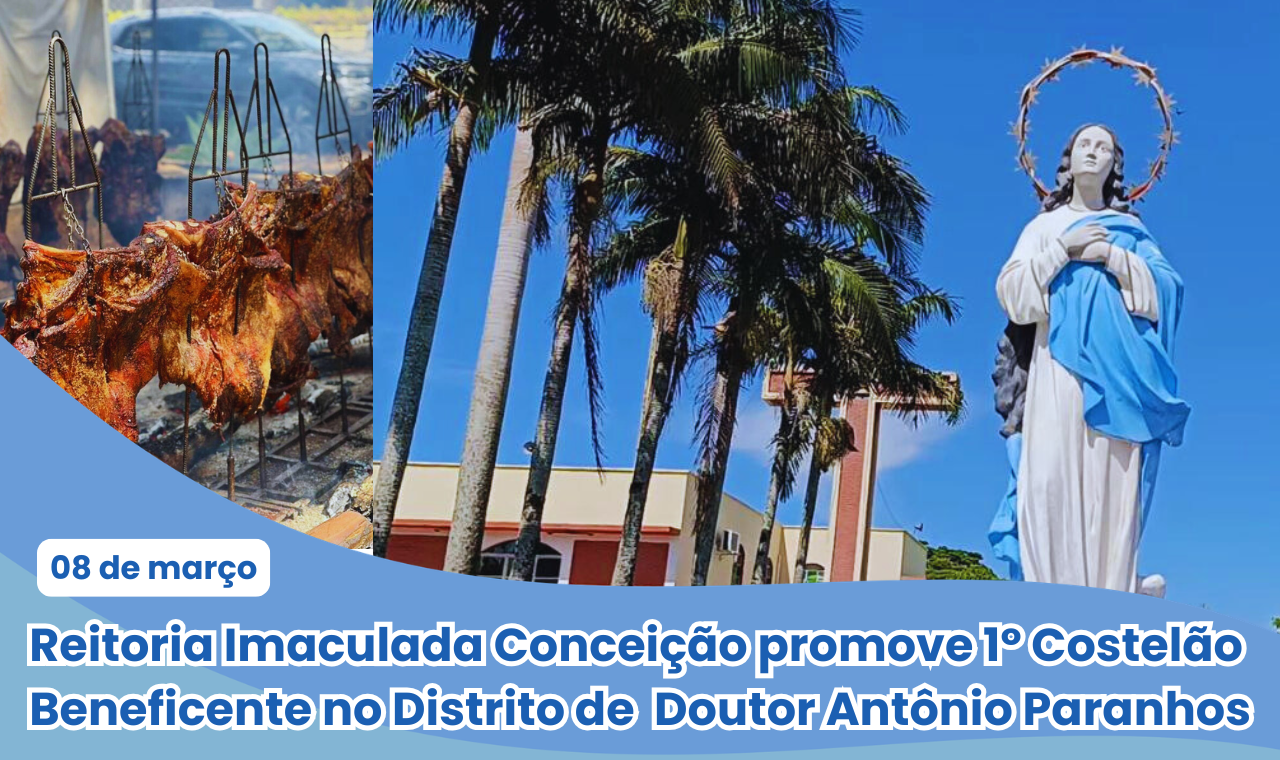 Reitoria Imaculada Conceição promove 1º Costelão Beneficente no Distrito de Doutor Antônio Paranhos