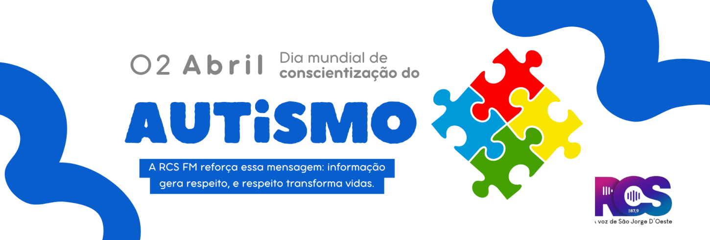 2 DE ABRIL – DIA MUNDIAL DE CONSCIENTIZAÇÃO DO AUTISMO
