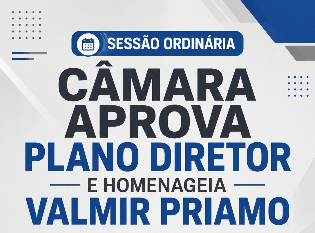 Plano Diretor, investimentos e homenagem a Valmir Priamo marcam sessão da Câmara de São Jorge D’Oeste