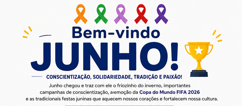 JUNHO CHEGA COM FRIO, CAMPANHAS DE CONSCIENTIZAÇÃO, COPA DO MUNDO E TRADIÇÕES JUNINAS