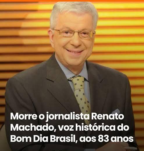 Morre Renato Machado, um dos grandes nomes do telejornalismo brasileiro, aos 83 anos