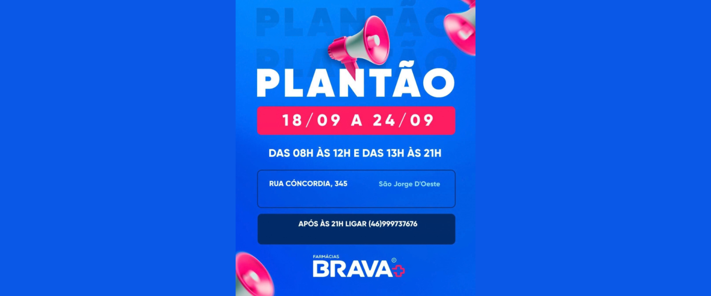FARMÁCIA DE PLANTÃO - Farmácias Brava São Jorge D'Oeste! 